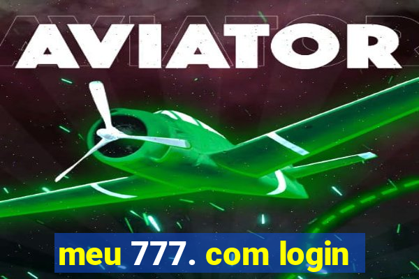 meu 777. com login